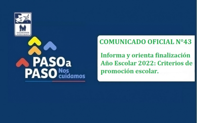 Comunicado Oficial N°43: Informa y orienta finalización Año Escolar 2022: Criterios de promoción escolar.