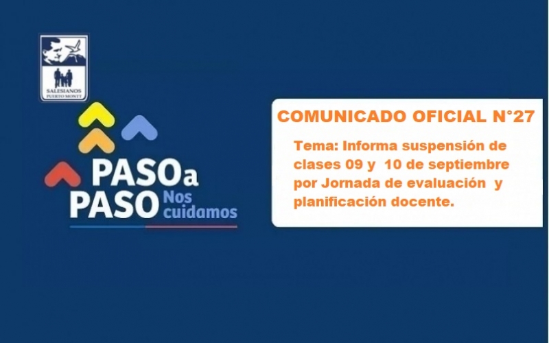 Comunicado Oficial N°27 Tema: Informa suspensión de clases 09 y  10 de septiembre por Jornada de evaluación  y planificación docente
