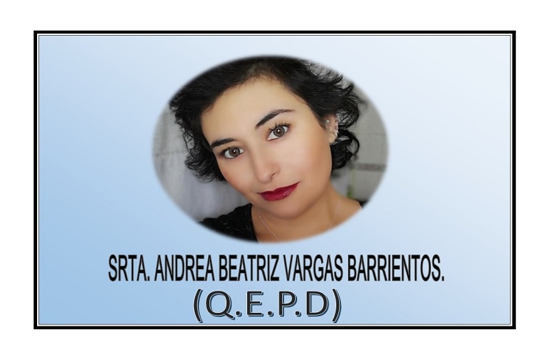 Se comunica el sensible fallecimiento Srta. Andrea Beatriz Vargas Barrientos.