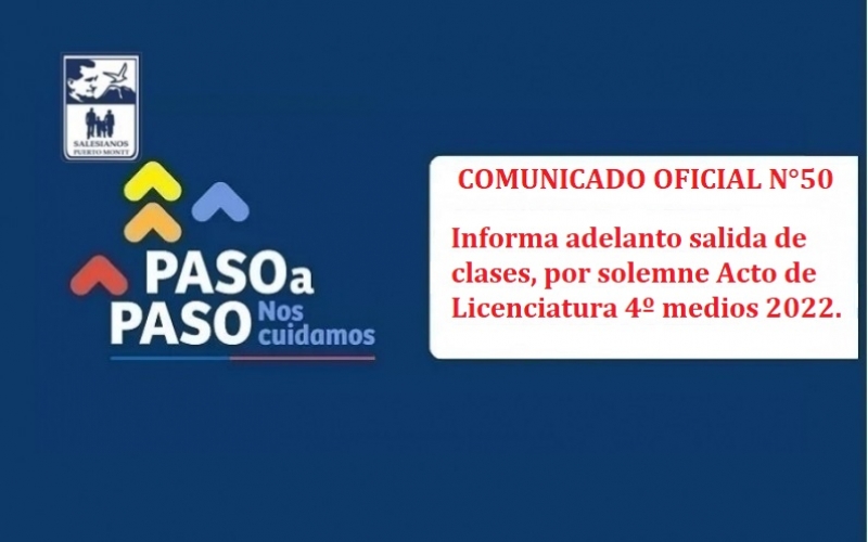 Comunicado Oficial N°50: Informa adelanto salida de clases por solemne Acto de Licenciatura 4º medios 2022.