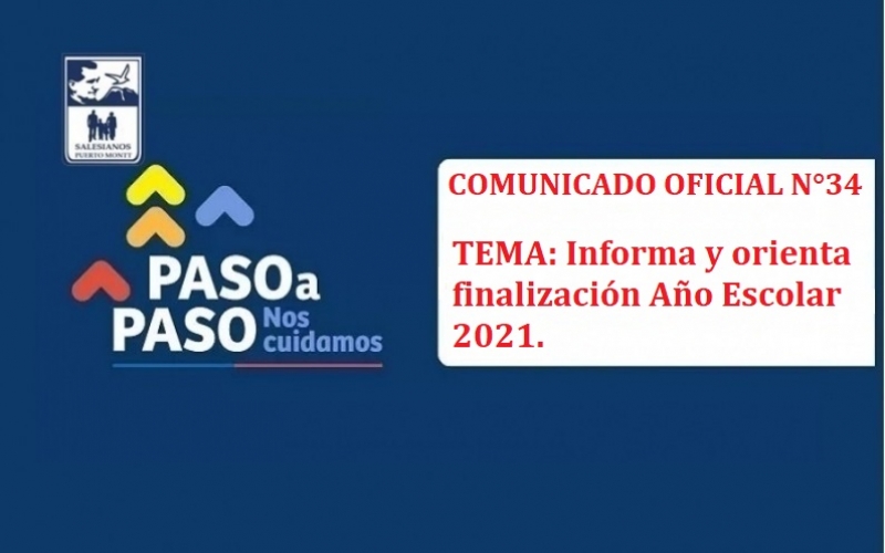 Comunicado Oficial N°34 Materia: Informa y orienta finalización Año Escolar 2021.